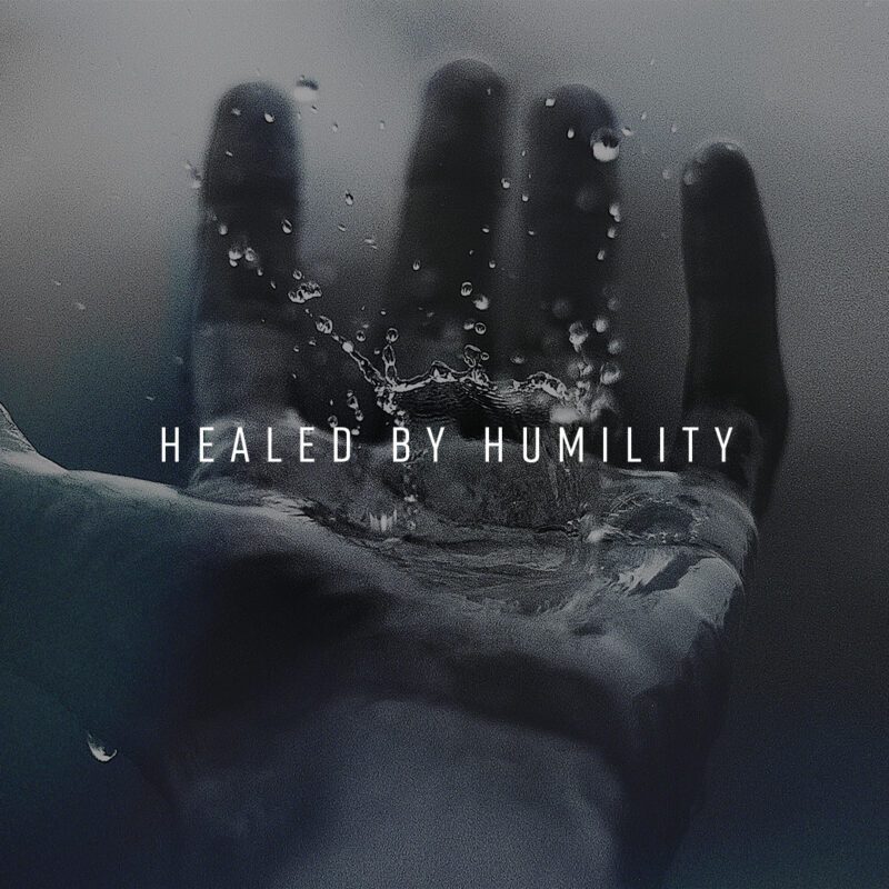 Healed by Humility