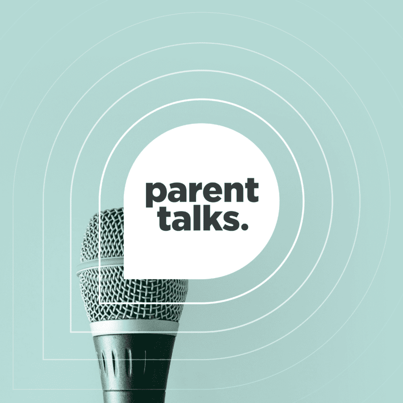 Subscribe to our “Parent Talks” podcast