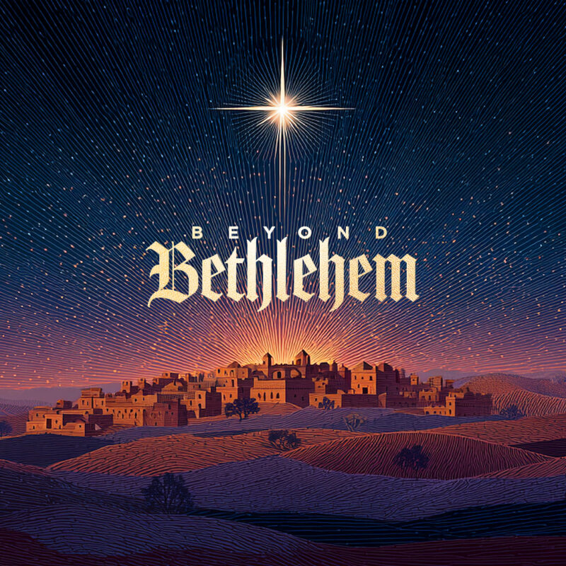 Beyond Bethlehem